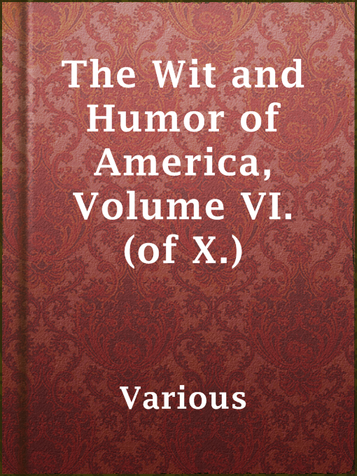 Title details for The Wit and Humor of America, Volume VI. (of X.) by Various - Available